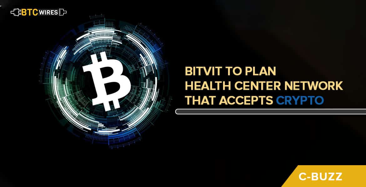 BitVit Plans to Incorporate Crypto in Global Network of Health Centers