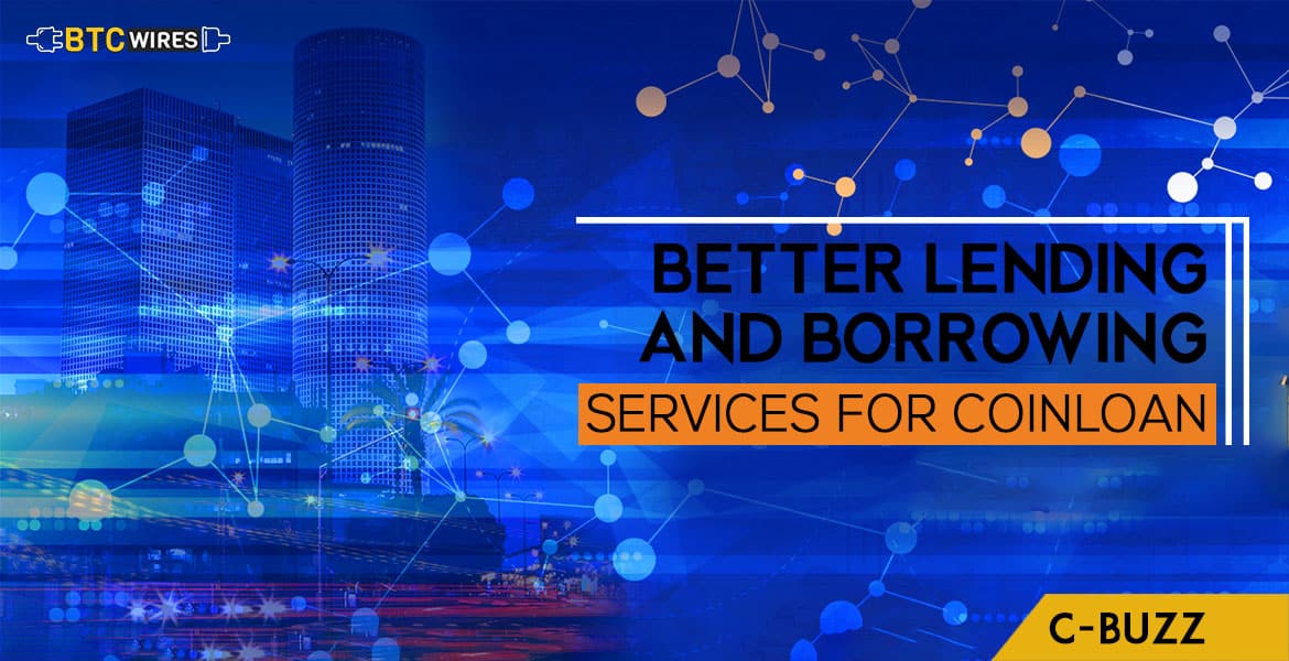 CoinLoan To Facilitate Platform For Lending And Borrowing Better