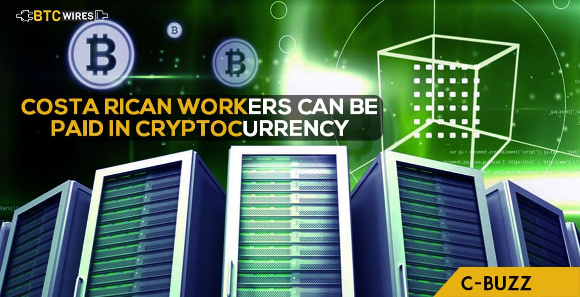People in Costa Rica can legally receive part of their salaries in cryptocurrency