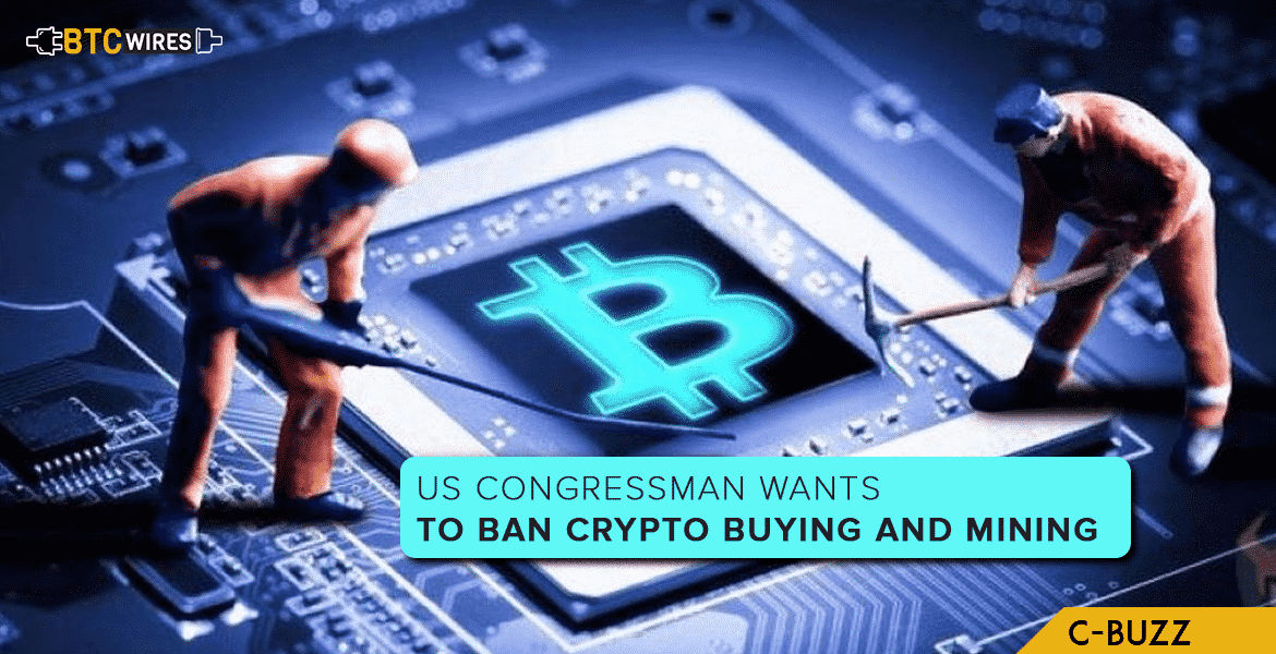 Crypto buying and mining should be banned, says US Congressman