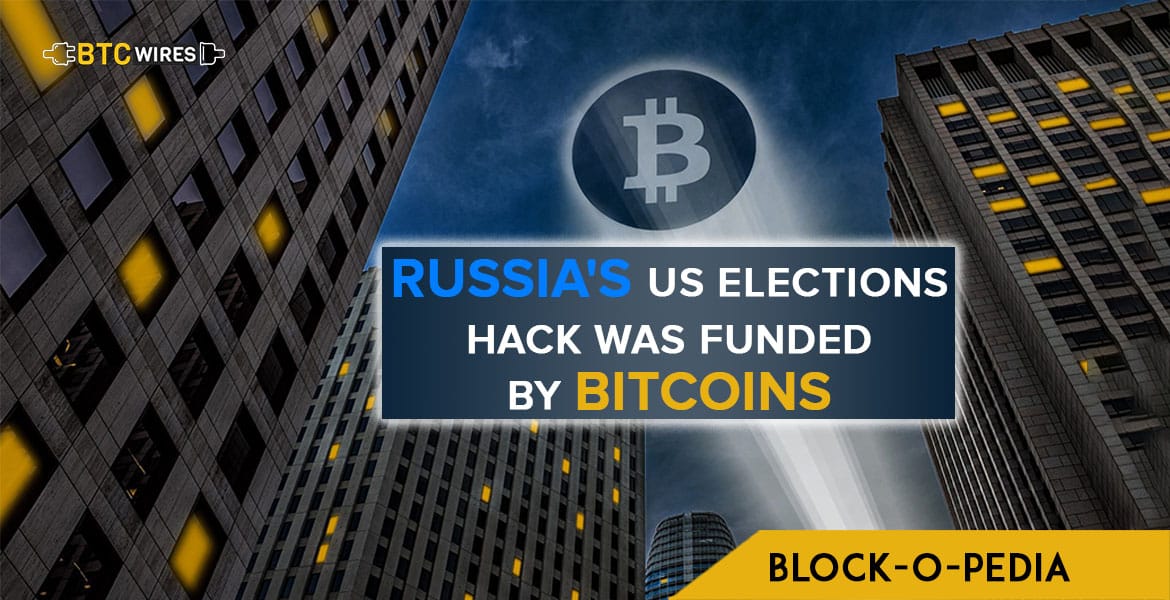 Did Russians Use Bitcoin to Fund The US Elections Hack?