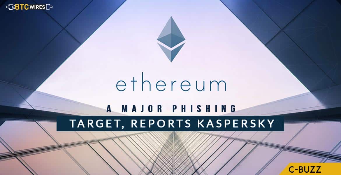 Ethereum: A Major Phishing Target, Reports Kaspersky