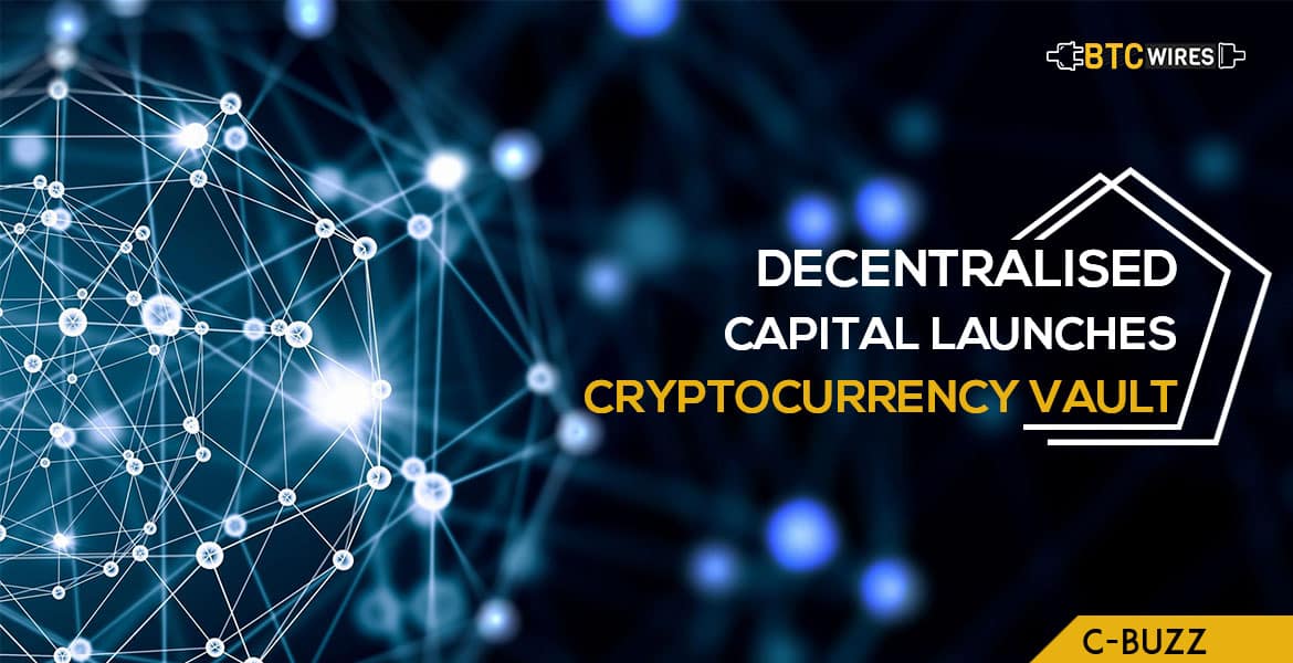 First Ever Crypto Vault launching in Australia- says Decentralised Capital