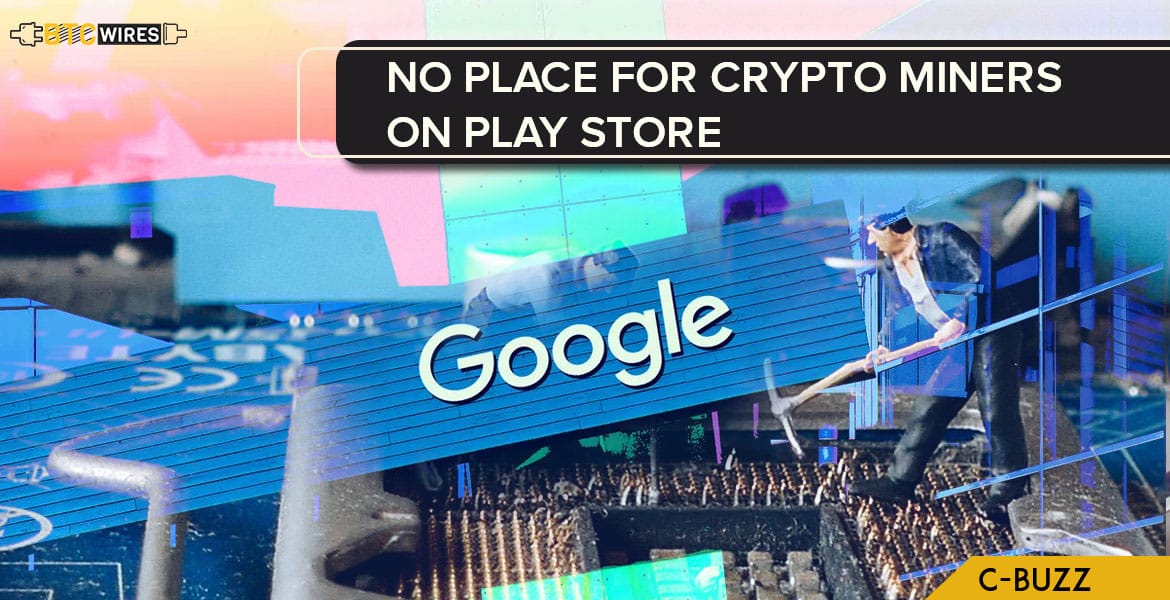 Google No Longer Allows Crypto Miners On Play Store