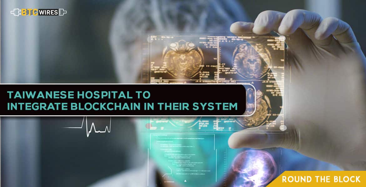 Hospital in Taiwan Hops on To the Blockchain Bandwagon