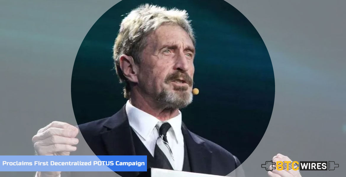John McAfee Proclaims His First Ever Decentralized POTUS Campaign
