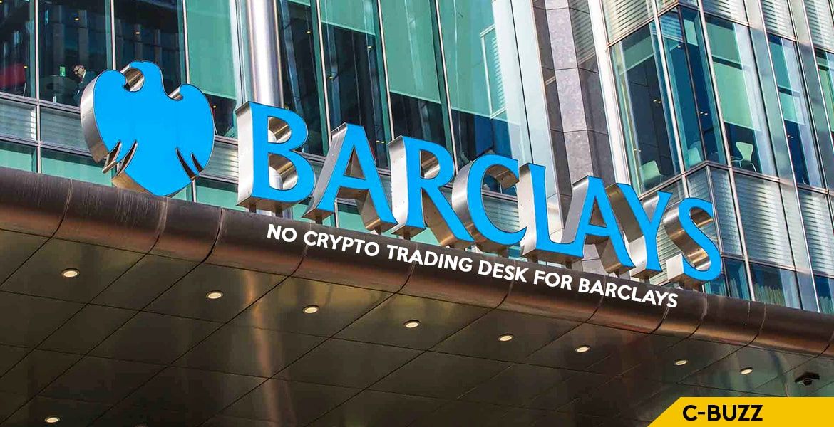 No Crypto Trading Desk for Barclays