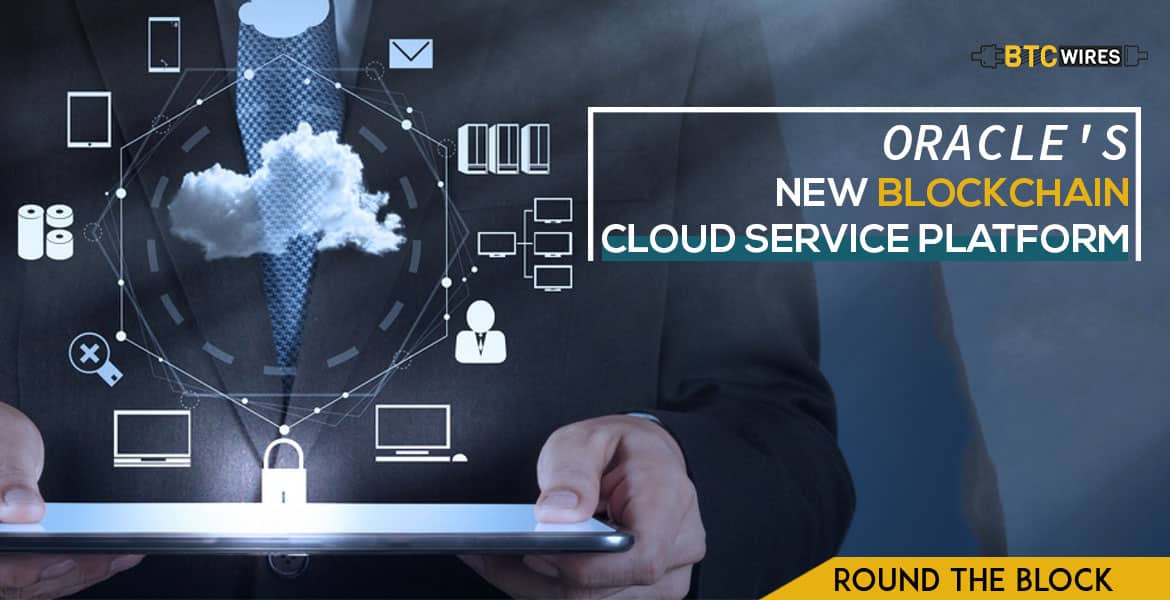 Oracle Is Ready To Launch Their New Blockchain Based Cloud Service Platform