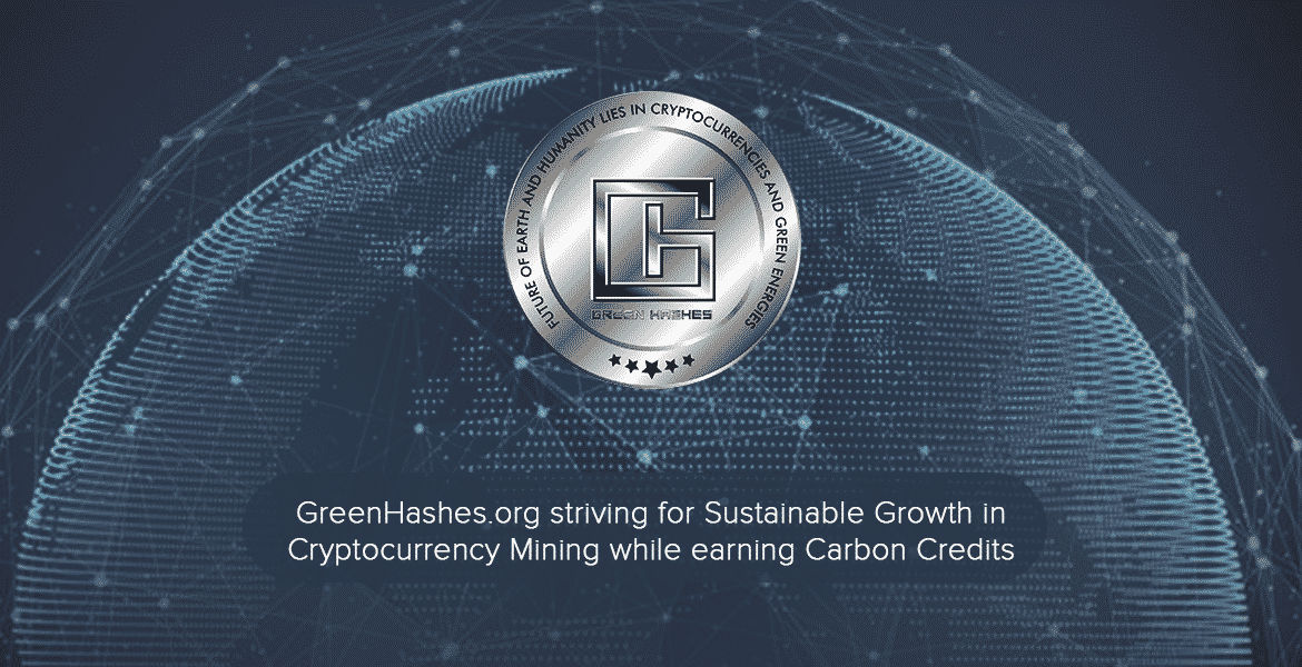 “Responsible Mining, Carbon Capture & Reforestation are our weapons of Mass Conservation” says CEO of GreenHashes.org