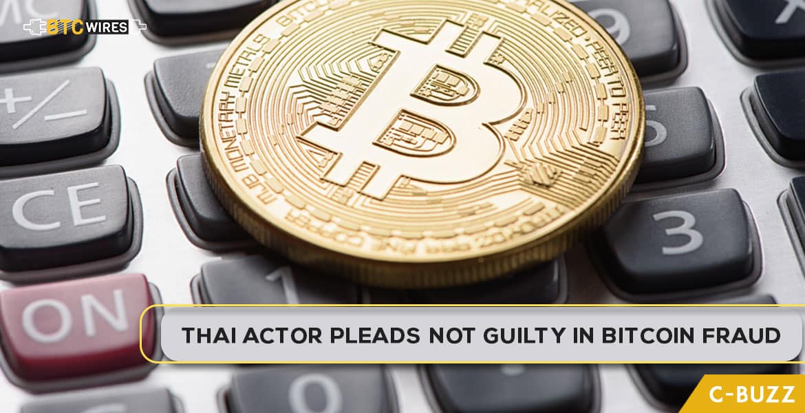 Thai Actor Pleads Innocence in a BTC Fraud worth $24 Million