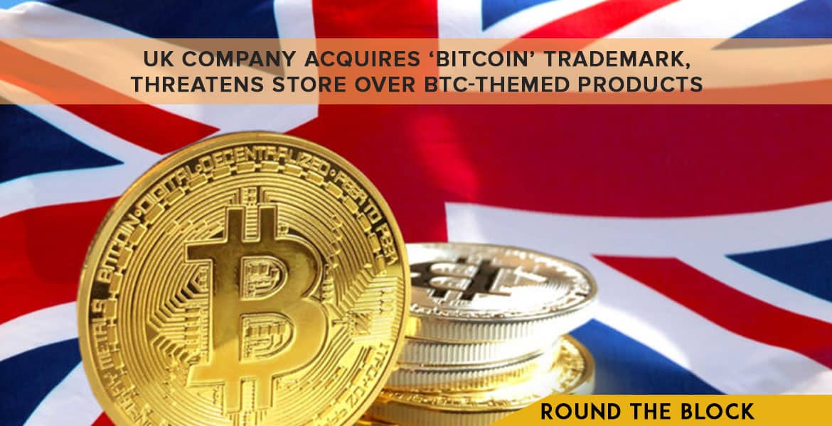 Brit Firm Trademarks Bitcoin. Threatens To Sue Merchandiser