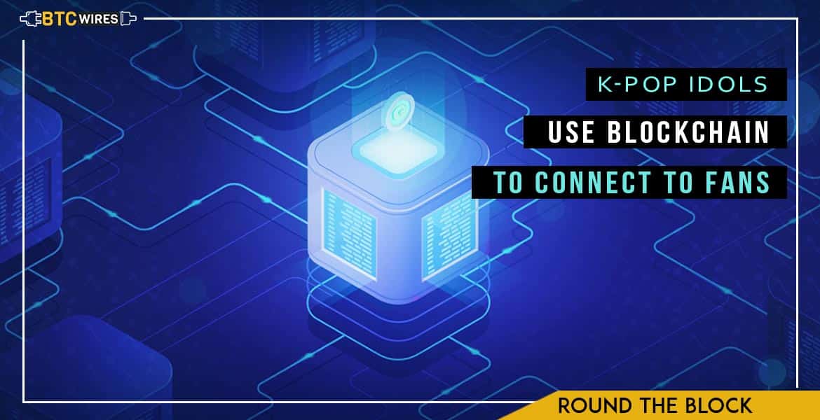 Virtual Gifts over Blockchain Brings Fans Closer to their Korean Pop Idols