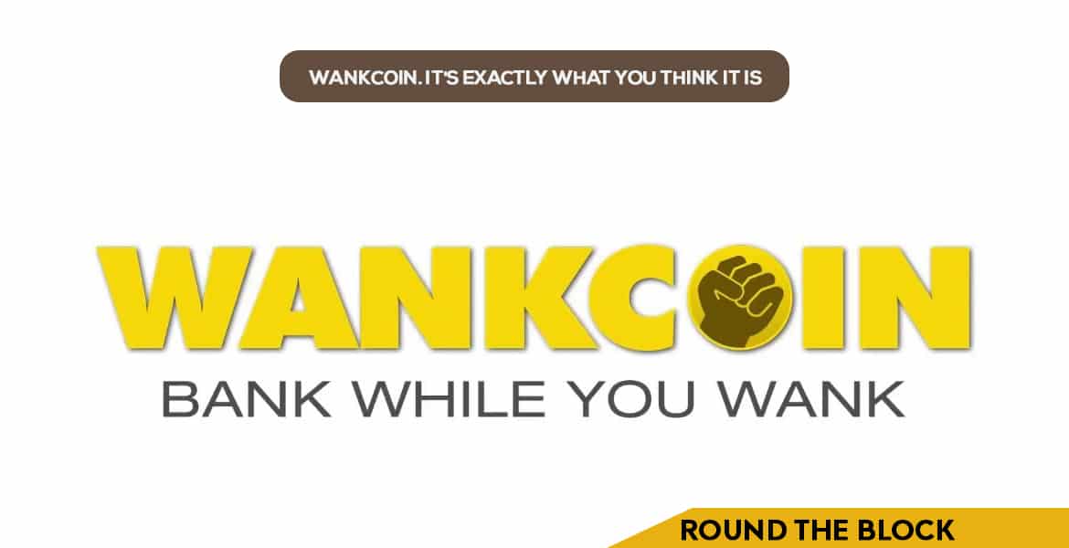 WankCoin: It’s Exactly What You Think It Is