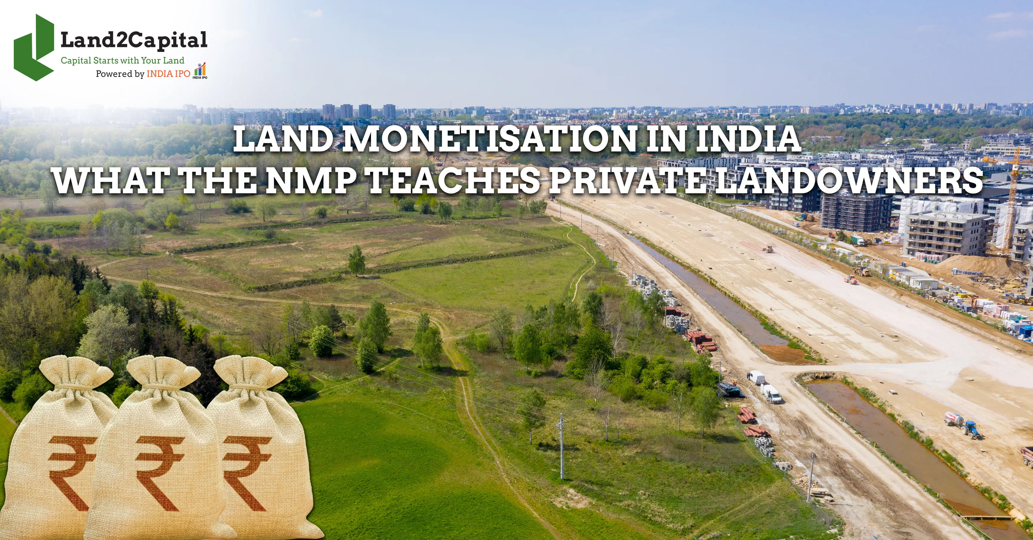 Land Monetisation in India: What the NMP Teaches Private Landowners