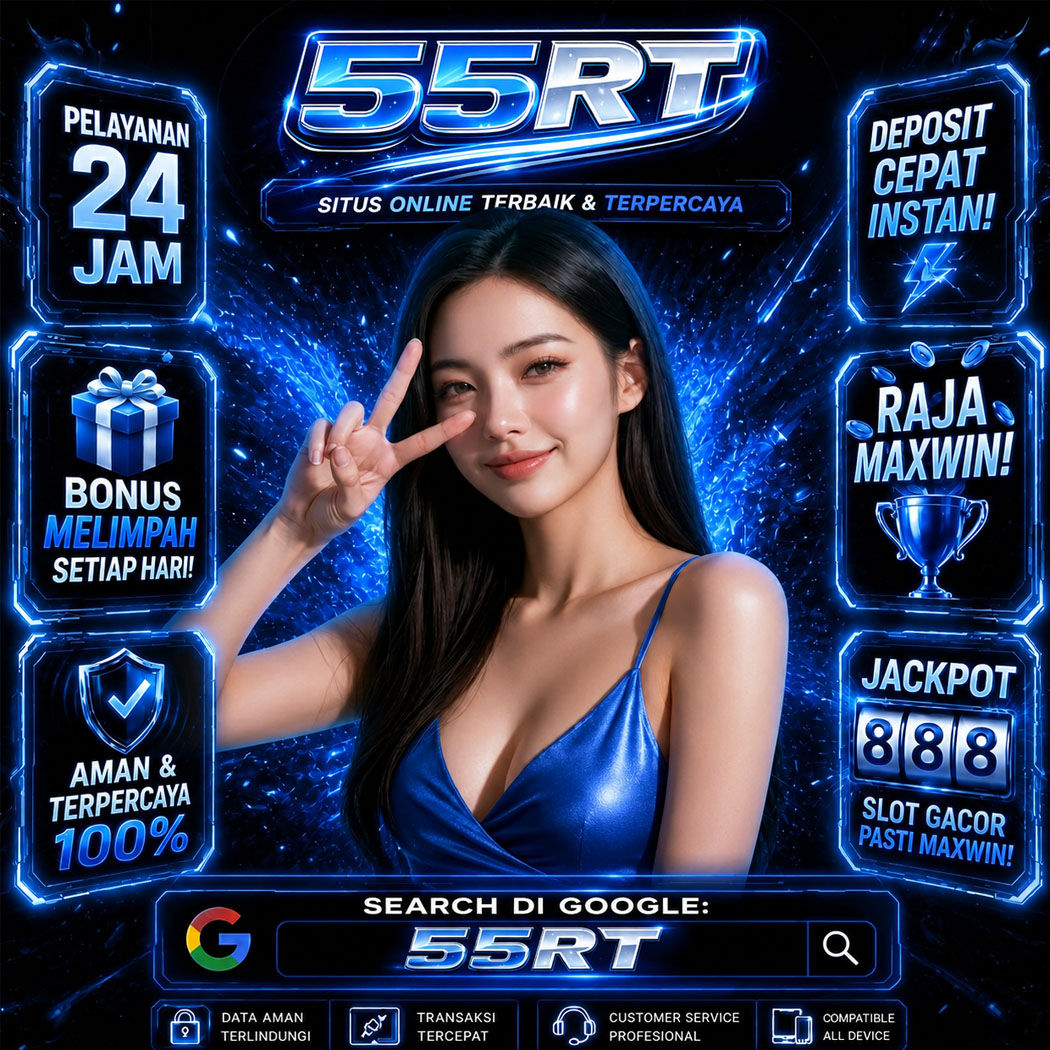 55RT Situs Link Slot Gacor Hari Ini Terbaik Gampang Maxwin Resmi