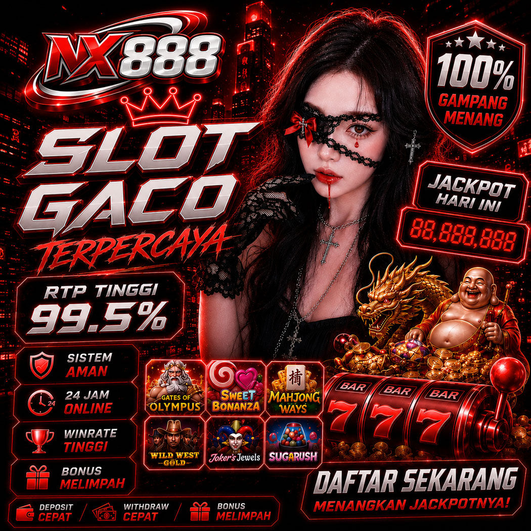 NX888 Situs Slot Thailand Resmi Mudah Maxwin Hari Ini!