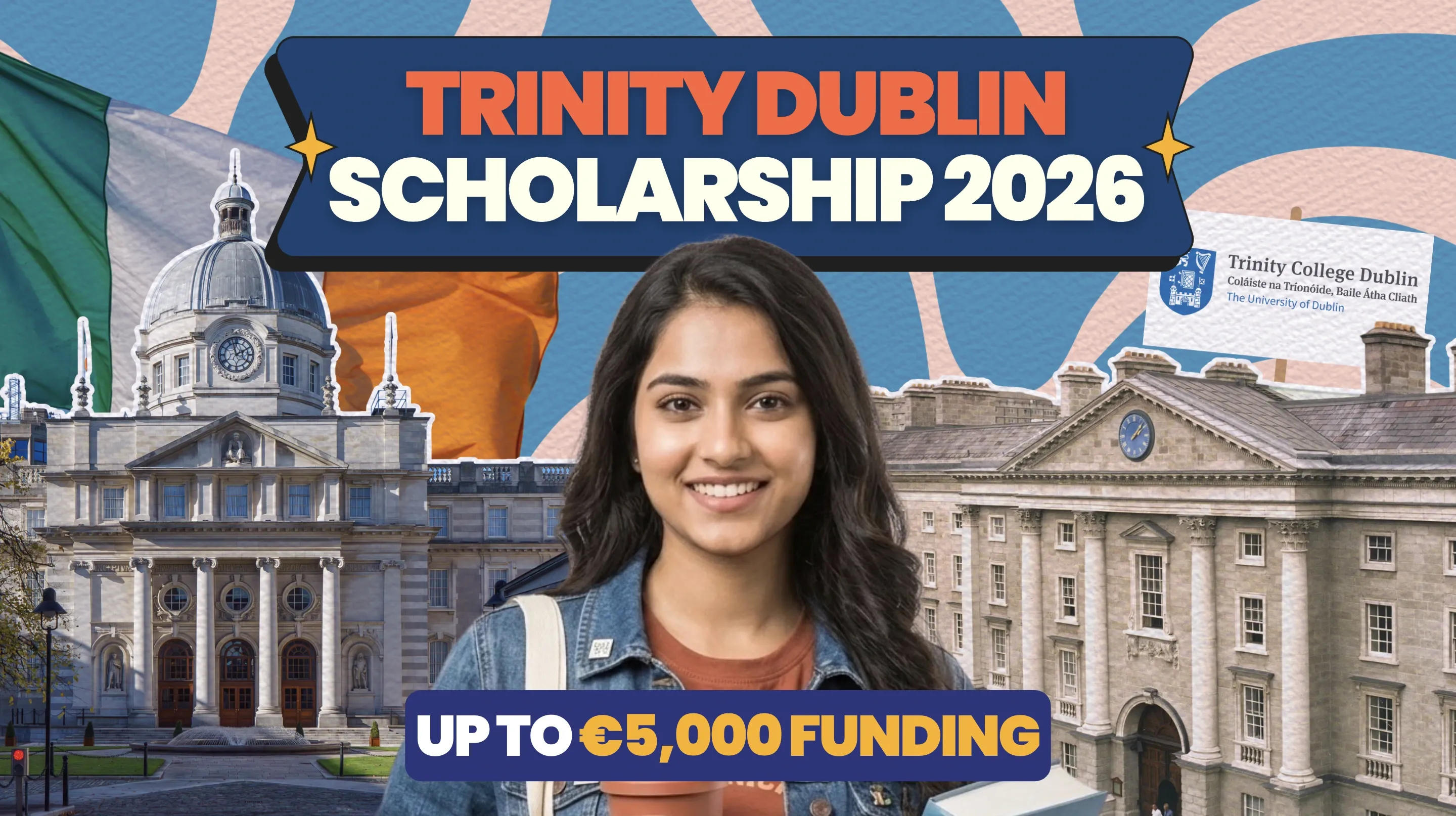 Funding Your Future: Trinity College Dublin's Global Excellence Postgraduate Scholarships 2026