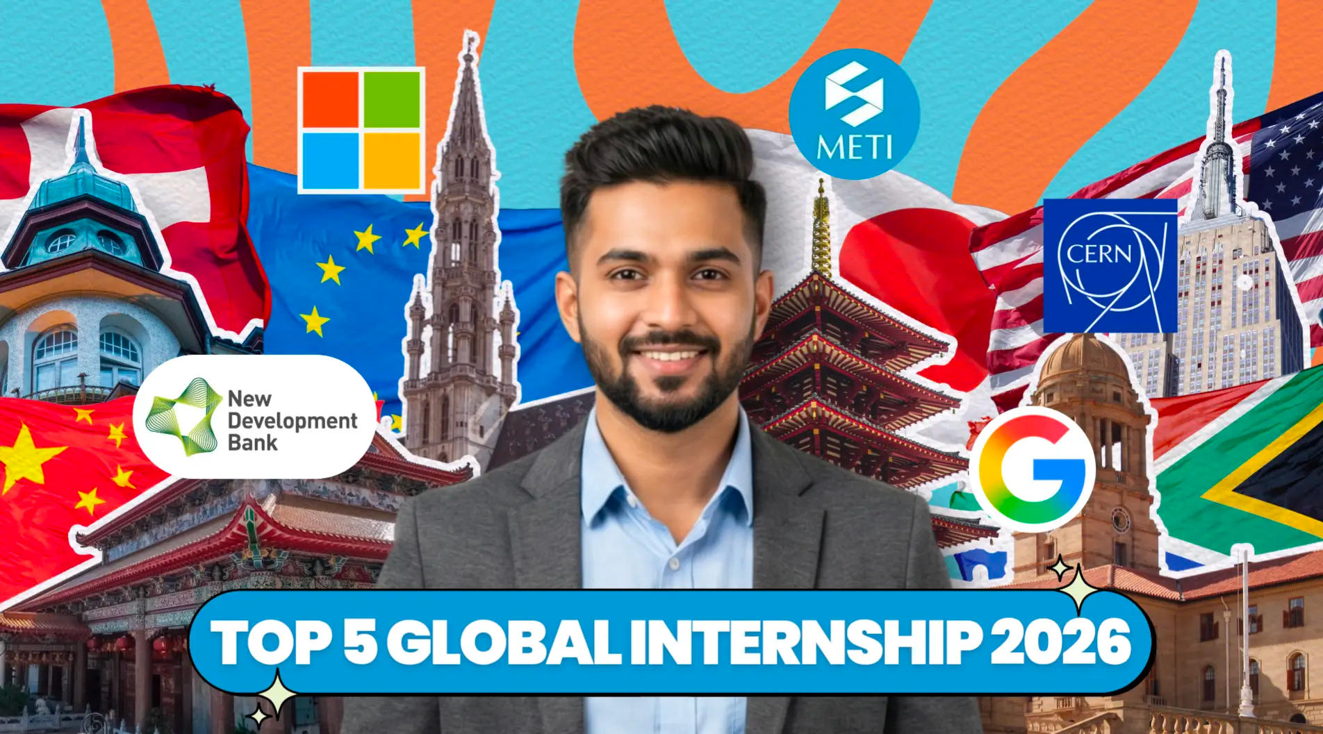 5 Global Internships Now Open for Indian Students: Apply Before June 30, 2026