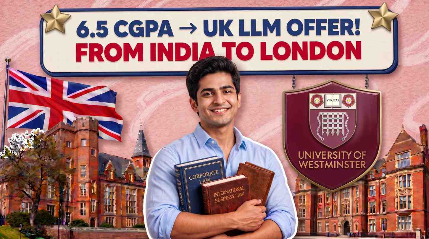 Leap Scholar Review: From a 6.5 CGPA to a Corporate Law LLM Offer at Westminster