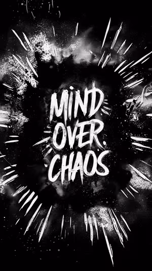 Hand lettered grunge typography 'Mind Over Chaos' centered on a black and white ink splash background, ultra HD 8K image.