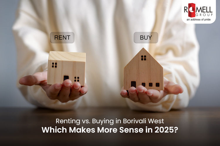 Renting vs Buying in Borivali West – Which Makes More Sense in 2025?