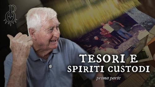 Tesori e Spiriti Custodi - Prima Parte - Intervista a Luigi di Gialleonardo