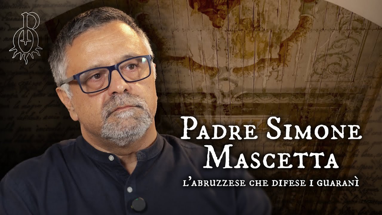 Padre Simone Mascetta: l'abruzzese che difese i guaranì -Intervista ad Antonio Di Donato
