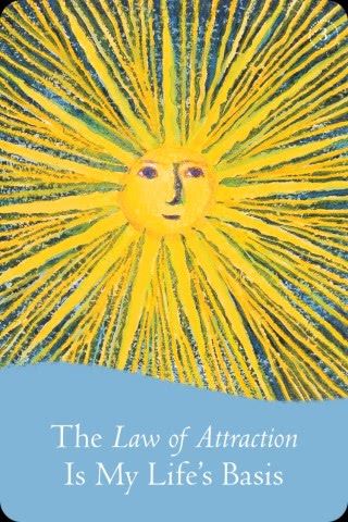 De Wet van Aantrekking is de basis van mijn leven