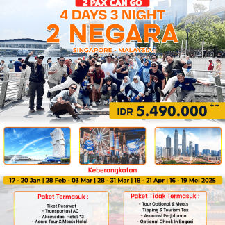 PAKET MURAH LIBURAN 4 HARI TOUR 2 NEGARA