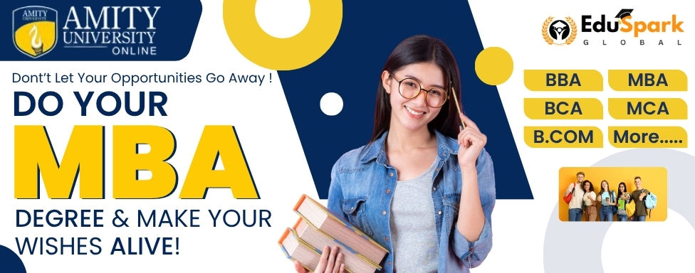Break Barriers, Build Futures: Your Degree is Just One Click Away with EduSpark Global & Amity University