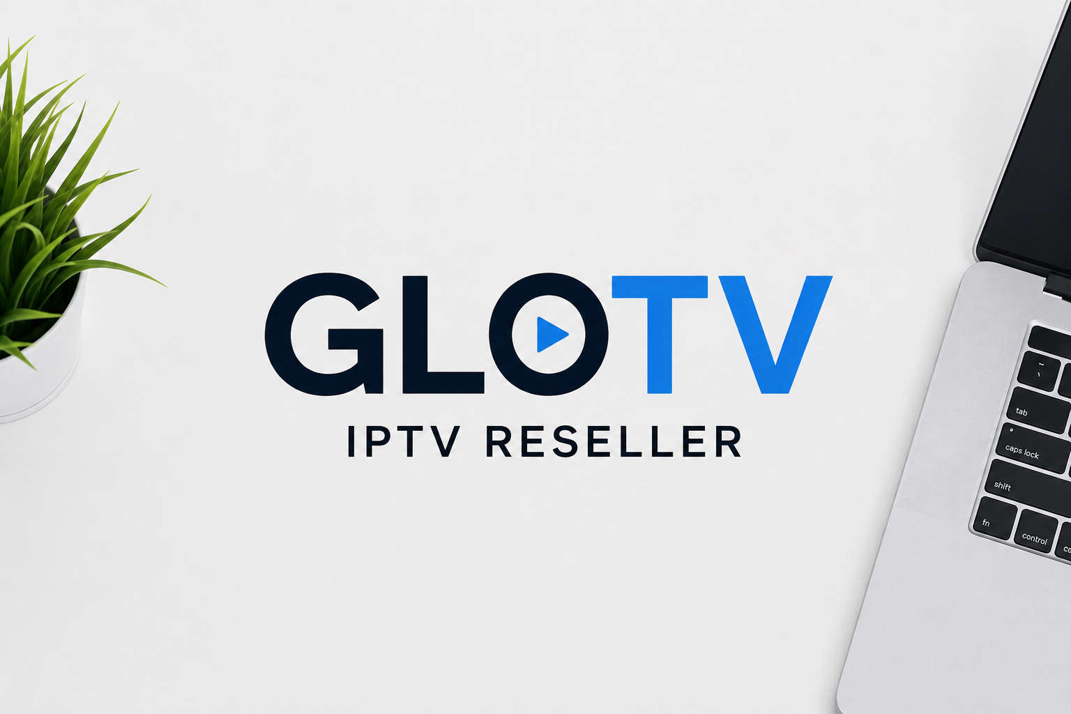 How to Start a GLOTV Reseller Business Successfully
