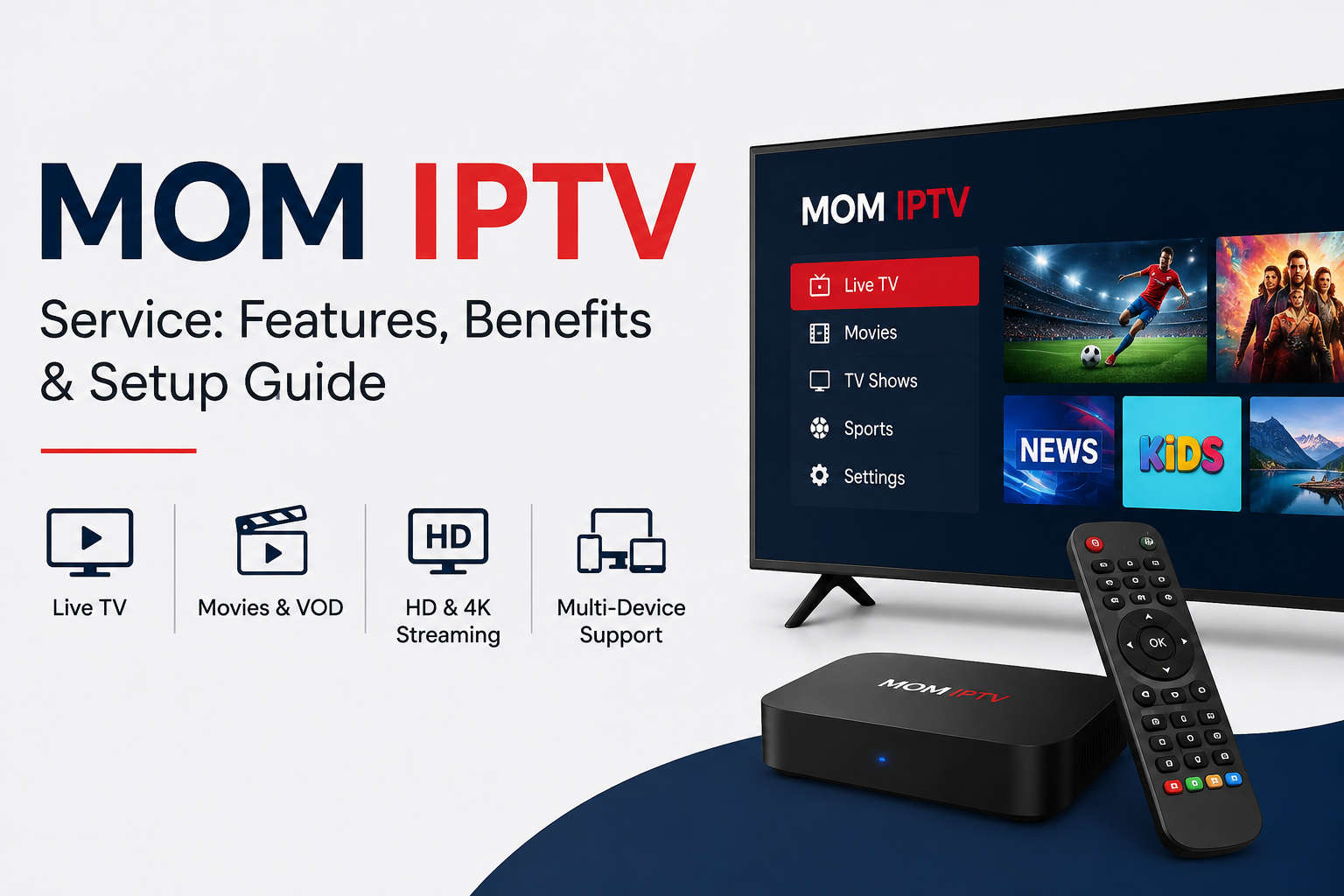 MOM IPTV Service: Features, Benefits & Setup Guide