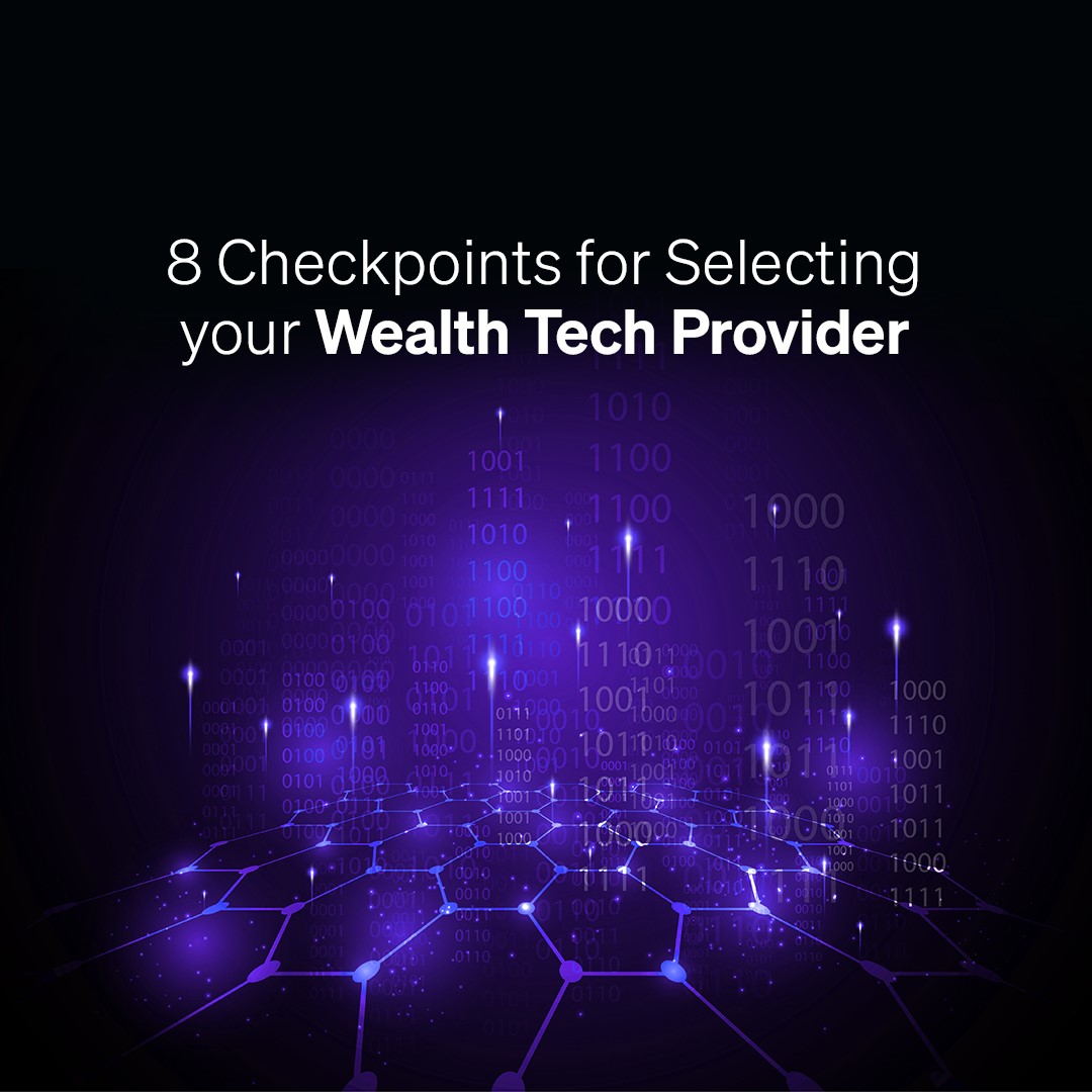 8 Checkpoints for Selecting your Wealth Tech Provider