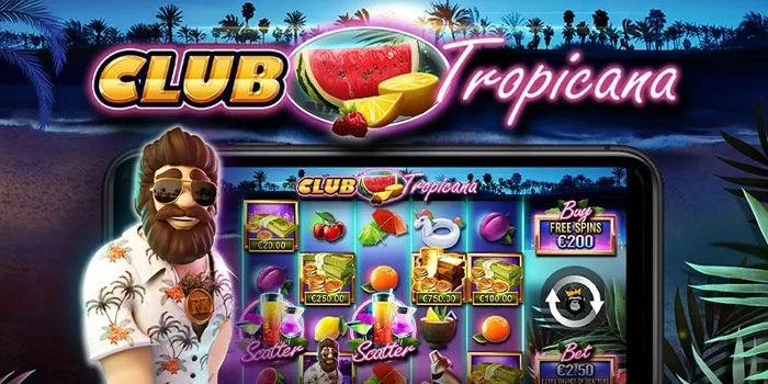Panduan Menang Lebih Mudah Di Slot Club Tropicana