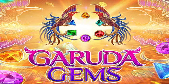 Strategi Anti Boncos Untuk Pemula Di Slot Garuda Gems