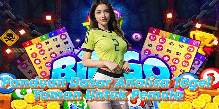 Panduan Dasar Analisa Togel Yaman Untuk Pemula