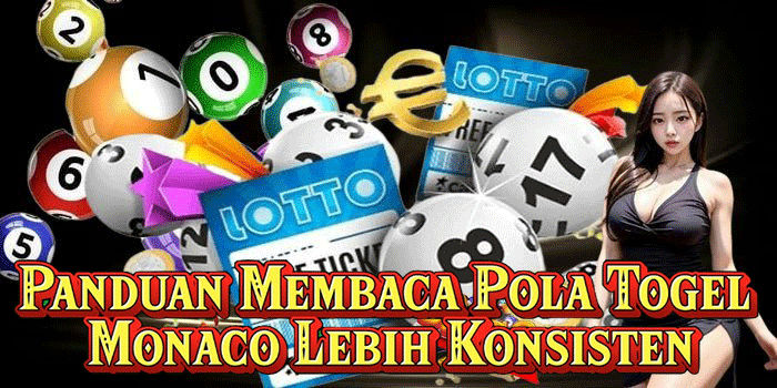 Panduan Membaca Pola Togel Monaco Lebih Konsisten