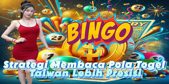Strategi Membaca Pola Togel Taiwan Lebih Presisi