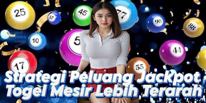 Strategi Peluang Jackpot Togel Mesir Lebih Terarah