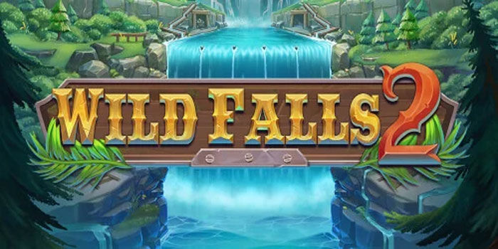 Rahasia Peluang Menang Besar Di Slot Wild Falls 2 Yang Jarang Diketahui