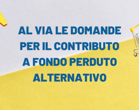AL VIA LE DOMANDE PER IL CONTRIBUTO A FONDO PERDUTO ALTERNATIVO
