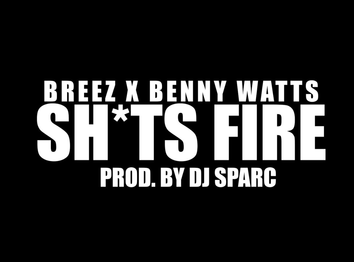 Bully Breez – Sh!t Fire feat. Benny Watts