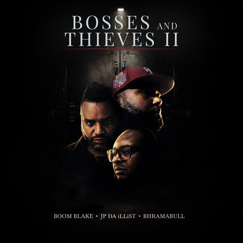 Boom Blake x Jp Da Illist x BhramaBull - Bosses And Thieves 2 (Full Album)