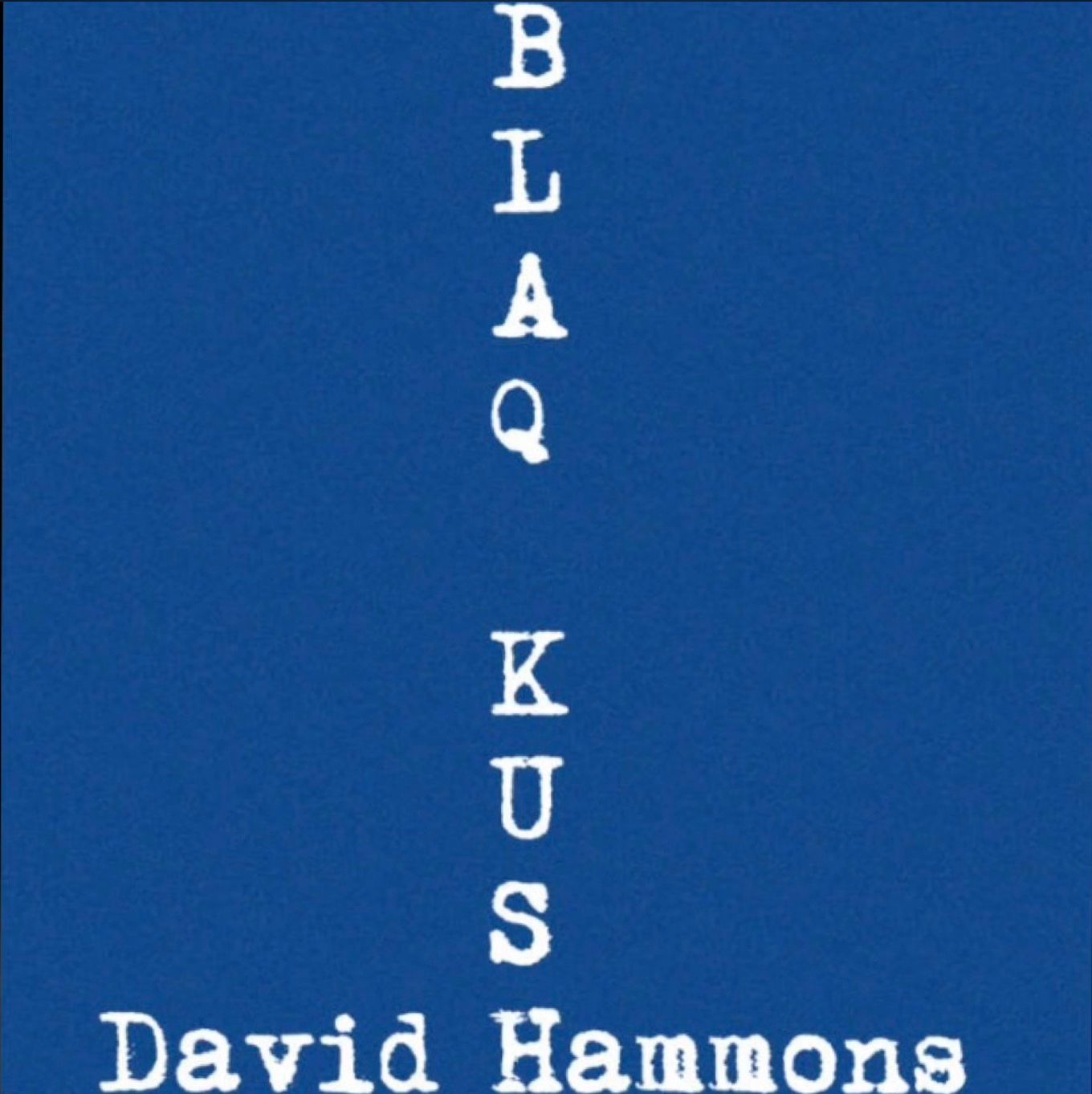 Blaq Kush - David Hammons