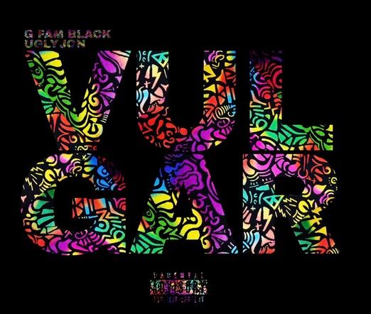 
G Fam Black & UglyJon - Vulgar