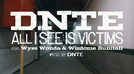 DNTE - Ice Imperial /All I See Is Victims feat. Wizdome Bunitall & Wyze Wonda (Official Video)