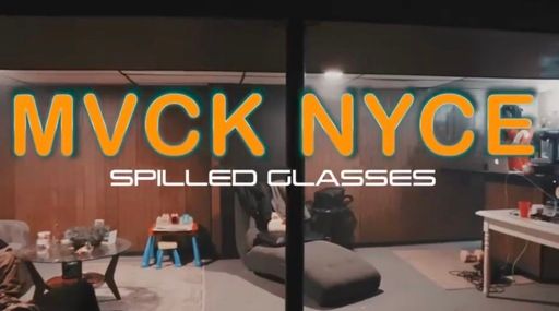 Mvck Nyce - Spilled Glasses (Official Music Video)