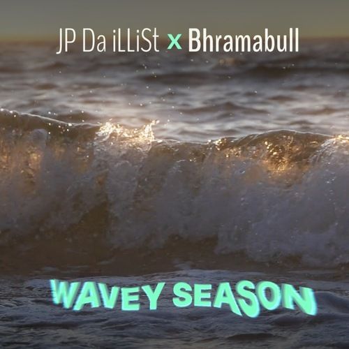JPDaIllist & BhramaBull - Wavy Season