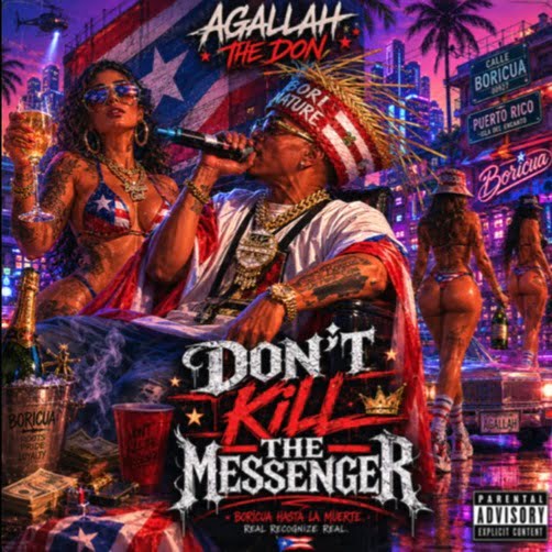 Agallah The Don - Don't Kill The Messenger (Full Album)