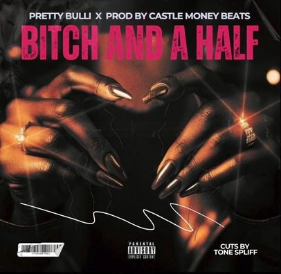 Pretty Bulli & Castle Money Beats - Bitch And A Half (Cuts Tone Spliff)